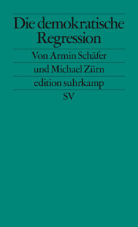 Die demokratische Regression - Armin Schäfer - E-Book