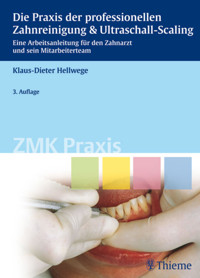 Die Praxis der professionellen Zahnreinigung & Ultraschall-Scaling - Klaus-Dieter Hellwege - E-Book