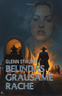 Belindas grausame Rache - Glenn Stirling - E-Book