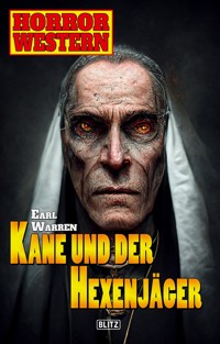 Horror-Western 09: Kane und der Hexenjäger - Earl Warren - E-Book