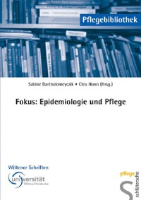Fokus: Epidemiologie und Pflege - Prof. Dr. Sabine Bartholomeyczik - E-Book