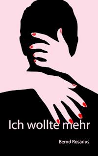 Ich wollte mehr -  - E-Book