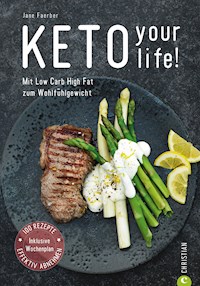 Kochbuch: Keto your life! Mit Low Carb High Fat gesund abnehmen. - Jane Faerber - E-Book
