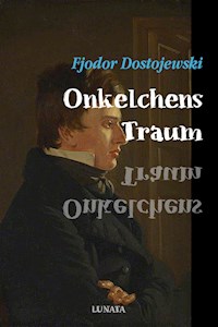 Onkelchens Traum - Fjodor Dostojewski - E-Book
