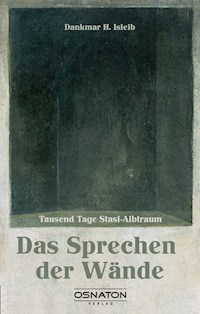 Das Sprechen der Wände - Dankmar H. Isleib - E-Book