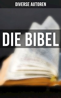 Die Bibel - Diverse Autoren - E-Book