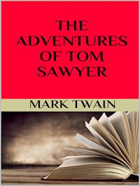 The Adventures of Tom Sawyer - Mark twain - E-Book