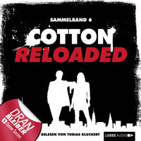 Jerry Cotton - Cotton Reloaded, Sammelband 6: Folgen 16 - 18 - Alfred Bekker - Hörbuch
