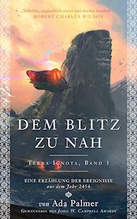 Dem Blitz zu nah - Terra Ignota 1 - Ada Palmer - E-Book
