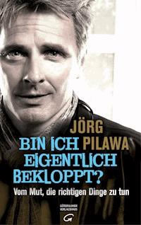 Bin ich eigentlich bekloppt? - Jörg Pilawa - E-Book