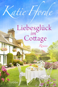 Liebesglück im Cottage - Katie Fforde - E-Book