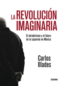 La revolución imaginaria - Carlos Illades - E-Book
