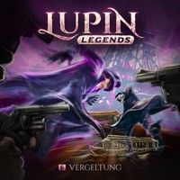 Lupin Legends, Folge 6: Vergeltung - Paul Burghardt - Hörbuch