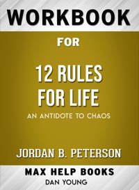 Workbook for 12 Rules for Life: An Antidote to Chaos - MaxHelp - E-Book