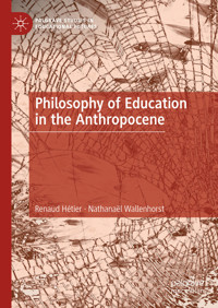 Philosophy of Education in the Anthropocene - Renaud Hétier - E-Book