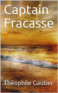 Captain Fracasse - Théophile Gautier - E-Book