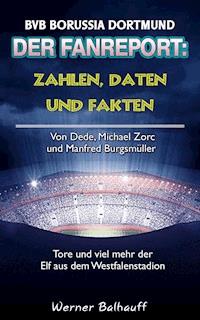 Die Borussen – Zahlen, Daten und Fakten des BVB Borussia Dortmund - Werner Balhauff - E-Book