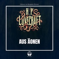 Aus Äonen - Howard Phillips Lovecraft - Hörbuch
