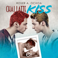 Chai Latte Kiss - Roser A. Ochoa - Hörbuch