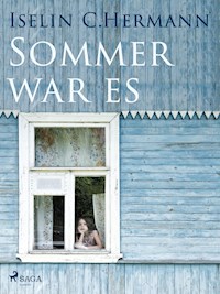Sommer war es - Iselin C. Hermann - E-Book