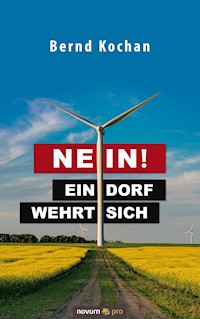 Nein! - Ein Dorf wehrt sich - Bernd Kochan - E-Book