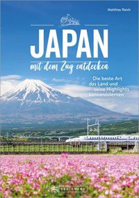 Japan mit dem Zug entdecken - Matthias Reich - E-Book