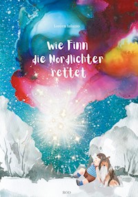 Wie Finn die Nordlichter rettet - Loreen Ialazzo - E-Book