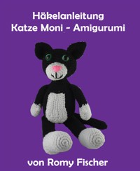 Häkelanleitung Katze Moni Amigurumi - Romy Fischer - E-Book
