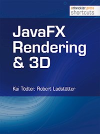 JavaFX Rendering & 3D - Kai Tödter - E-Book
