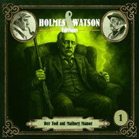 Holmes & Watson, Folge 1: Editions: Der Tod auf Mallory Manor (Ungekürzt) - Andreas Masuth - Hörbuch