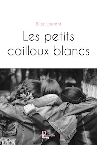 Les petits cailloux blancs - Elise Laurent - E-Book