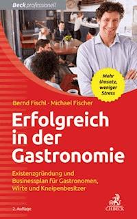 Erfolgreich in der Gastronomie - Bernd Fischl - E-Book