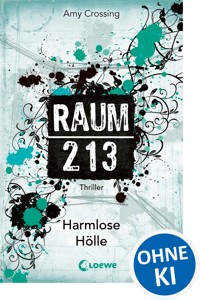 Raum 213 (Band 1) - Harmlose Hölle - Amy Crossing - E-Book