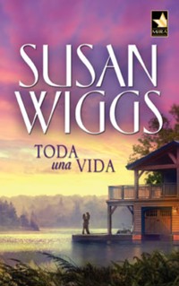Toda una vida - Susan Wiggs - E-Book