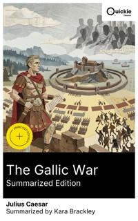 The Gallic War (Summarized Edition) - Julius Caesar. - E-Book