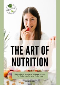 The Art of Nutrition - Bettina Sommer - E-Book