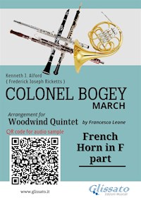 French Horn in F part of "Colonel Bogey" for Woodwind Quintet - Kenneth J.Alford - E-Book