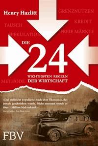 Die 24 wichtigsten Regeln der Wirtschaft - Henry Hazlitt - E-Book