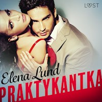 Praktykantka - opowiadanie erotyczne - Elena Lund - Hörbuch