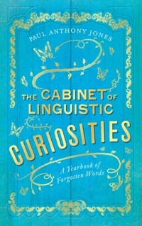 The Cabinet of Linguistic Curiosities - Paul Anthony Jones - E-Book