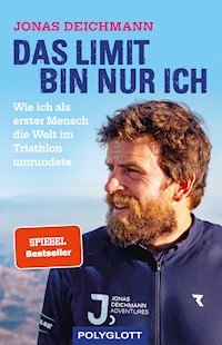 Das Limit bin nur ich - Jonas Deichmann - E-Book