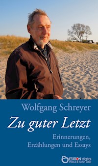 Zu guter Letzt - Wolfgang Schreyer - E-Book