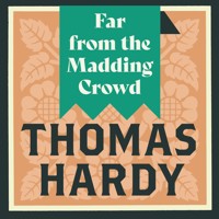 Far from the Madding Crowd - Thomas Hardy. - Hörbuch