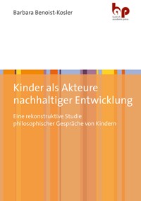 Kinder als Akteure nachhaltiger Entwicklung - Barbara Benoist-Kosler - E-Book