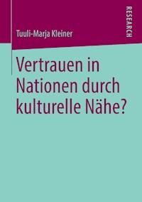 Vertrauen in Nationen durch kulturelle Nähe? - Tuuli-Marja Kleiner - E-Book