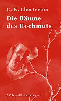 Die Bäume des Hochmuts - Gilbert Keith Chesterton - E-Book