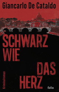 Schwarz wie das Herz - Giancarlo De Cataldo - E-Book