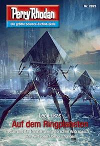 Perry Rhodan 2823: Auf dem Ringplaneten - Leo Lukas - E-Book + Hörbuch