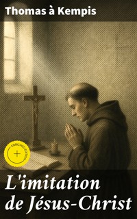 L'imitation de Jésus-Christ - Thomas A. Kempis - E-Book