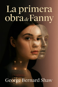 La Primera Obra de Fanny - George Bernard Shaw - E-Book